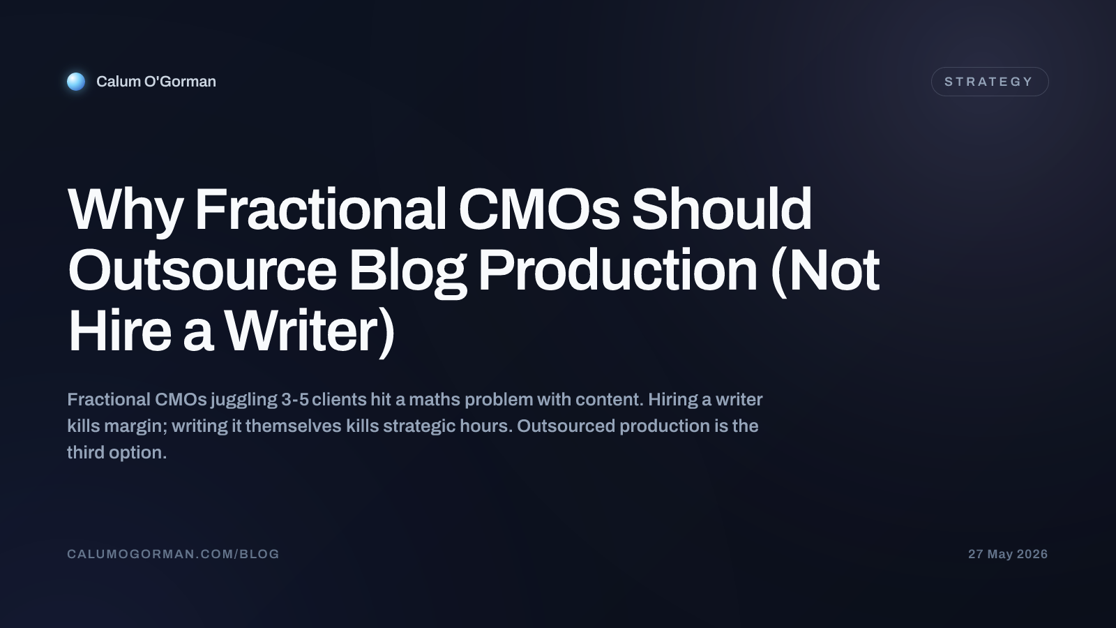 Fractional CMO weighing the cost of hiring a writer versus outsourcing blog production across multiple clients